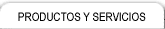 Productos y Servicios